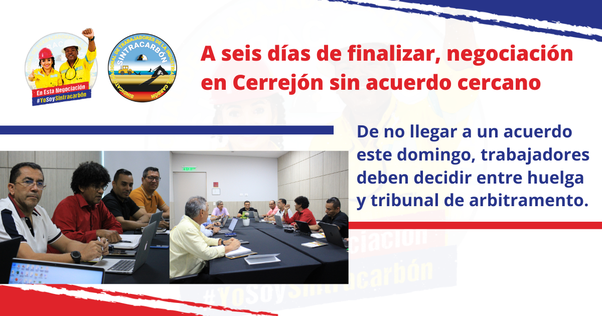 A seis días de finalizar, negociación en Cerrejón sin acuerdo cercano ...